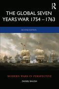 The Global Seven Years War 1754-1763: Britain and France in a Great Power Contest - Paperback