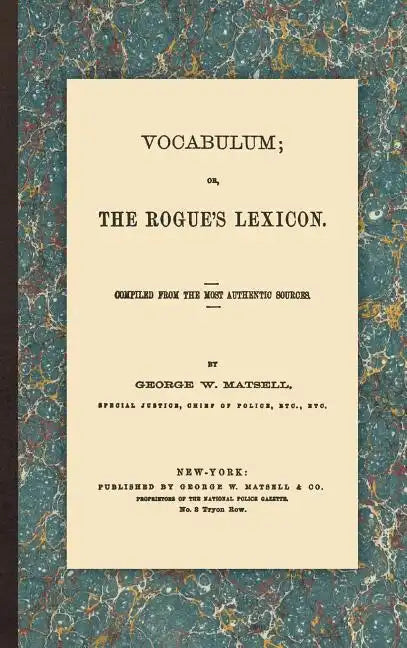 Vocabulum; or, the Rogue's Lexicon: Compiled from the Most Authentic Sources - Hardcover