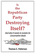 Is the Republican Party Destroying Itself? - Paperback