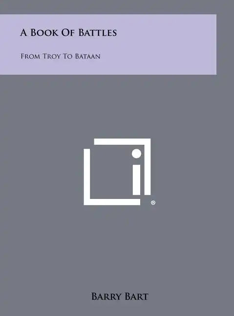A Book of Battles: From Troy to Bataan - Hardcover