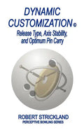 Dynamic Customization: Release Type, Axis Stability, and Optimum Pin Carry - Paperback
