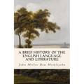 A Brief History of the English Language and Literature - Paperback