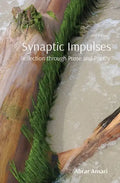 Synaptic Impulses: Reflection through Prose and Poetry - Paperback