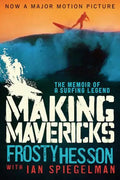 Making Mavericks: The Memoir of a Surfing Legend - Paperback