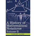 A History of Mathematical Notations: Vol. II - Hardcover