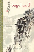 Sagehood: The Contemporary Significance of Neo-Confucian Philosophy - Paperback