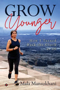 Grow Younger: How I turned back the clock at 60 - Paperback
