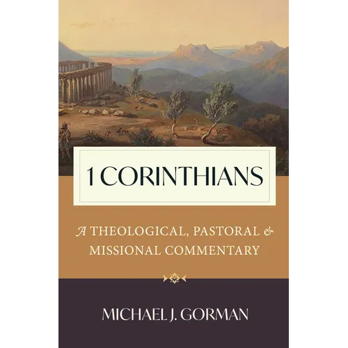 1 Corinthians: A Theological, Pastoral, and Missional Commentary - Hardcover