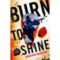 Burn to Shine: A Joe Ledger and Rogue Team International Novel - Paperback