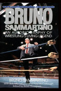 Bruno Sammartino: An Autobiography Of Wrestling's Living Legend - Paperback