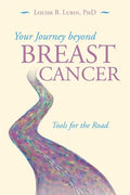 Your Journey Beyond Breast Cancer: Tools for the Road - Paperback
