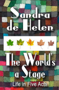 The World's A Stage: Life in Five Acts - Paperback