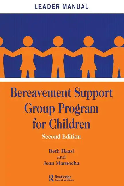 Bereavement Support Group Program for Children: Leader Manual and Participant Workbook - Paperback