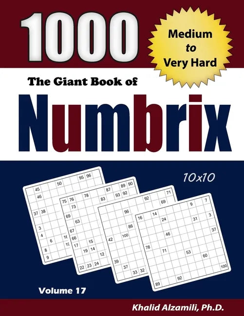 The Giant Book of Numbrix: 1000 Medium to Very Hard: (10x10) Puzzles - Paperback