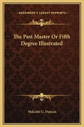 The Past Master or Fifth Degree Illustrated - Hardcover