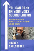 You Can Bank on Your Voice Second Edition: Your Guide to a Successful Career in Voice-Overs - Paperback