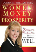 Women, Money & Prosperity: A Sister's Perspective On How To Retire Well - Hardcover