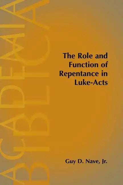 The Role and Function of Repentance in Luke-Acts - Paperback
