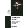 Defining Rape Culture: Gender, Race and the Move Toward International Social Change - Hardcover