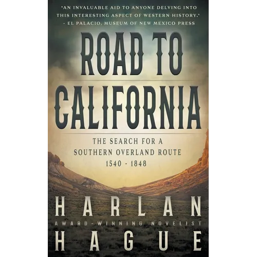 Road to California: The Search for a Southern Overland Route, 1540 - 1848 - Paperback
