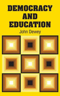 Democracy and Education - Hardcover