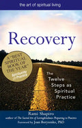 Recovery--The Sacred Art: The Twelve Steps as Spiritual Practice - Hardcover