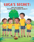 Luca's Secret: How Luca Overcame Bullying & His Learning Disability - Paperback