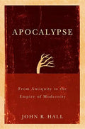 Apocalypse: From Antiquity to the Empire of Modernity - Paperback