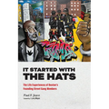 It Started with the Hats: The Life Experiences of Boston's Founding Street Gang Members - Hardcover