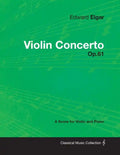 Edward Elgar - Violin Concerto - Op.61 - A Score for Violin and Piano - Paperback