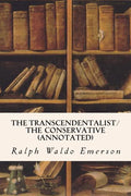 The Transcendentalist/The Conservative (annotated) - Paperback
