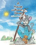 A Mouse without A House: The Story of Munchee the Mouse - Paperback