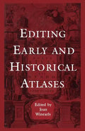Editing Early and Historical Atlases: Papers given at the Twenty-ninth Annual Conference on Editorial Problems, University of Toronto, 5-6 November 19 - Paperback