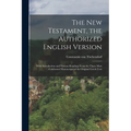 The New Testament, the Authorized English Version: With Introduction and Various Readings From the Three Most Celebrated Manuscripts of the Original G - Paperback