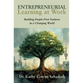 Entrepreneurial Learning at Work: Building People-First Ventures in a Changing World - Paperback