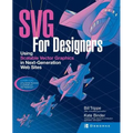 SVG for Designers: Using Scalable Vector Graphics in Next-Generation Web Sites - Paperback