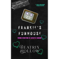 Frankie's Funhouse: Animatronic Horror Romance - Paperback