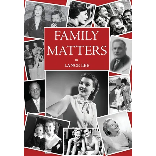 Family Matters: dreams I couldn't share - and how a dysfunctional family became America's darling, The Addams Family - Hardcover