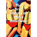 The Brief History of Men's Underwear - Paperback
