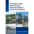 The Impact of State Restructuring on Indonesia's Regional Economic Convergence - Paperback