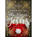 Unwrapping the Names of Jesus: An Advent Devotional - Hardcover