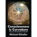 Consciousness Is Curvature: Essays on the Geometry of Thought - Hardcover