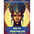 Sci-Fi Portraits: Black Women Grayscale Coloring Book - Paperback