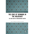 The Jews of Denmark in the Holocaust: Life and Death in Theresienstadt Ghetto - Paperback
