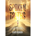 Spoken Truths: A Journey from Silence to Strength - Hardcover