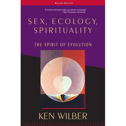 Sex, Ecology, Spirituality: The Spirit of Evolution - Paperback