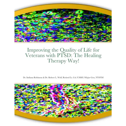 Improving the Quality of Life for Veterans with PTSD: The Healing Therapy Way! - Paperback