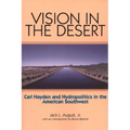 Vision in the Desert: Carl Hayden and Hydropolitics in the American Southwest - Paperback