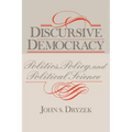 Discursive Democracy: Politics, Policy, and Political Science - Paperback