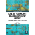 NATO and Transatlantic Relations in the 21st Century: Foreign and Security Policy Perspectives - Paperback
